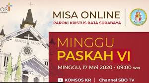 Jadwal misa minggu palma & tri hari suci. Jadwal Misa Online 17 Mei 2020 Minggu Paskah Vi Gereja Katolik Surabaya Link Streaming Youtube Surya Malang