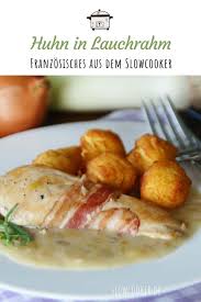 Huhn In Lauchrahm Rezepte Einfach Kochen Schongarer