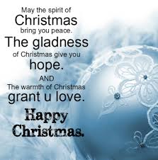 May The Spirit Of Christmas Bring You Peace The Gladness Of Christmas Give Y Christmas Wishes Messages Christmas Greetings Quotes Christmas Wishes Greetings