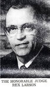 Judge Rex Vernon Larson (1918-1991)