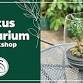 Ficus Terrarium Workshop