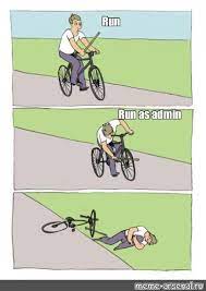 Meme Run Run As Admin All Templates Meme Arsenal Com