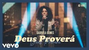 Deus proverá quando o azeite e a farinha faltar e a minha força se esgotar deus proverá deus proverá mesmo o cego me faz enxergar mesmo falho me faz andar sobre as águas. Gabriela Gomes Lanca O Single E Videoclipe De Avante Noticias Universal Music Brasil