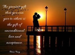 The Greatest Gift That You Can Give To Others Is The Gift Of Unconditional Love And Acceptance Kinglyquotes