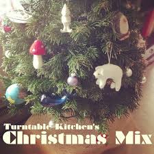Turntable Kitchen S Christmas 2012 Mix Turntable Kitchen Christmas Christmas Mix Christmas Tunes