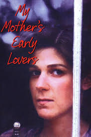 My Mother's Early Lovers