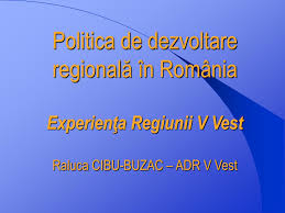 1 politica de dezvoltare regională lucrarea de faţă a fost elaborată în cadrul proiectului phare ro formarea funcţionarilor publici din administraţia locală în afaceri europene şi managementul ciclului de proiect, implementat de institutul european din românia în colaborare cu human dynamics. Ppt Regiunea V Vest A Adr V Vest Powerpoint Presentation Free Download Id 3993225
