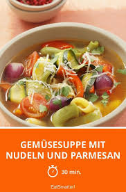 Gemusesuppe Mit Nudeln Und Parmesan Rezept Parmesan Nudeln Rezepte