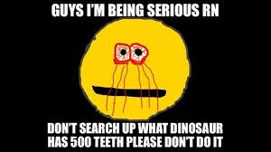 Maybe you would like to learn more about one of these? Do Not Search Up Which Dinosaur Has 500 Teeth Youtube