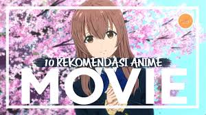 Which anime movies are coming to theaters this year? 10 Rekomendasi Anime Movie Terbaik Youtube
