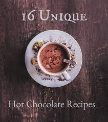Hotchocolate Homemade 16 Unique Recipes To Make Homemade Hot Chocolate At Home Stay Warm This Wint Unique Hot Chocolate Hot Chocolate Homemade Hot Chocolate