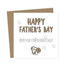 Get it as soon as wed, jul 28. Happy Father S Day From Your Four Legged Child Dog You Said It Cards