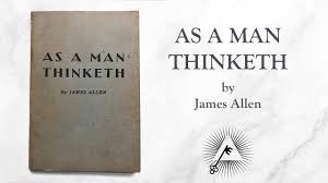 As a man thinketh by james allen is a quick read that everyone needs to have in their library. 10 Inspirational As A Man Thinketh Quotes The Strive