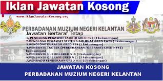 Permohonan jawatan kosong pembantu hal ehwal islam gred s19 hendaklah dibuat secara online ataupun atas talian sahaja melalui portal spa9.spa.gov.my. Watever Jawatan Kosong Perbadanan Muzium Negeri Kelantan Facebook