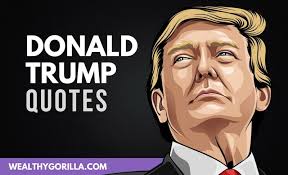 Maybe you would like to learn more about one of these? 25 Donald Trump Quotes That Make Sense 2021 Wealthy Gorilla