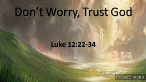 But you will have your own life as booty, because you have trusted in me, declares the lord.' Don T Worry Trust God And Pray Youtube
