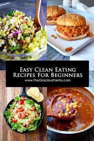 Easy Clean Eating Recipes For Beginners Easy Clean Eating Recipes Clean Eating Recipes Clean Eating Dinner