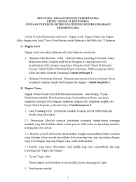 Biasanya pembuatan proposal dimaksudkan untuk menjelaskan kepada pihak tertentu akan adanya sebuah kegiatan yang akan. Proposal Proyek Elektronika