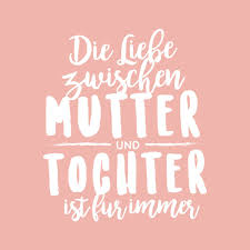 Die Liebe Zwischen Mutter Und Tochter Ist Fur Immer Werdende Mutter Geschenk Mutter Tochter Geschenk Mutter Und Tochter Spruche