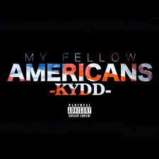 My Fellow Americans - song and lyrics by Kydd | Spotify