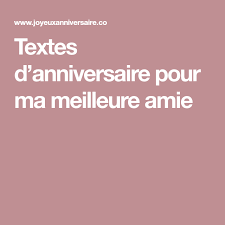 Textes D Anniversaire Pour Ma Meilleure Amie Texte Anniversaire Amie Meilleure Amie Anniversaire Meilleure Amie