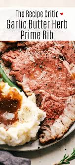Prime rib is a special meal, so it only deserves the best sides. Garlic Butter Herb Prime Rib Recipe The Recipe Critic