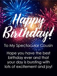 Happy Birthday Message For My Cousin Boy To My Spectacular Cousin Happy Birthday Card Birthday Greeting Cards By Davia Happy Birthday Wishes Cousin Happy Birthday Boy Happy Birthday Cousin