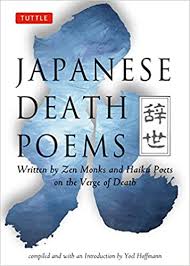 Japanese Death Poems Written By Zen Monks And Haiku Poets On The Verge Of Death Amazon Co Uk Yoel Hoffman Yoel Hoffman 9780804831796 Books