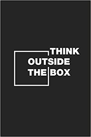 Thinking outside the box means that you cast off the atmosphere that envelops you, step out of the box, leave all your experiences, mindsets i think the above describes it pretty good what it means to think outside the box, however i would also like to show you an excellent example of a person who. Think Outside The Box Notebook 6x9 Minimalist Classic Lined Blank College Notebook 100 Leaves Big Ideas Lined Notebook Diary Gift Think Out Of The Box Cool Box Thinking Gift