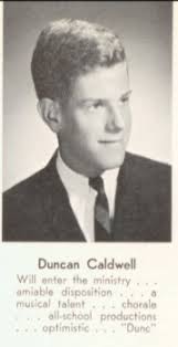 With a heavy heart Just learned that our Classmate Duncan Caldwell passed  away of congestive heart failure