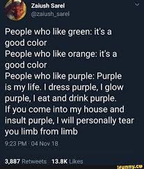 People Who Like Green It S A Good Color People Who Like Orange It S A Good Color People Who Like Purple Purple Is My Life I Dress Purple I Glow Purple I E