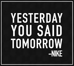 Our sole purpose is to help you achieve the best results in life and in. 49 Quotes On Twitter Yesterday You Said Tomorrow Nike Quotes Quoteoftheday