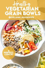Healthy Vegetarian Grain Bowls For Lunch College Housewife Recipe Vegetarian Recipes Dinner Healthy Healthy Healthy Vegetarian