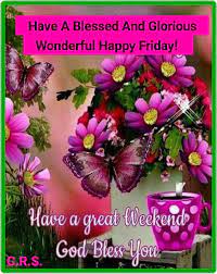 Blessed quotes that will change your life. Good Morning Friday Have A Blessed Weekend Hutomo