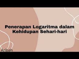 Maybe you would like to learn more about one of these? Fungsi Dan Penerapan Logaritma Dalam Kehidupan Sehari Hari Youtube