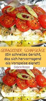 Gebackener Schafskase Ein Schnelles Gericht Das Sich Hervorragend Als Vorspeise Eignet Spra Schnelle Gerichte Einfache Gerichte Fingerfood Rezepte Schnell