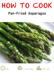 Pan Fried Asparagus Recipe Recipe Pan Fried Asparagus Asparagus Fries Asparagus