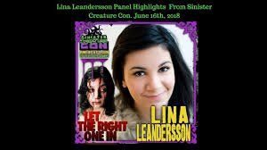 Including news, articles, pictures, and videos. Lina Leandersson Panel From Sinister Creature Con June 2018 Youtube