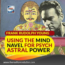 Frank Rudolph Young Using The Mind Navel For Psycho Astral Power