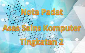 1.0 konsep asas pemikiran komputasional 1.1 asas pemikiran komputasional. Nota Padat Asas Sains Komputer Tingkatan 2 Gurubesar My