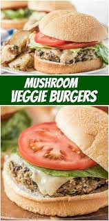 Mushroom Veggie Burgers Recipe Mushroom Veggie Burger Fun Easy Recipes Vegetarian Recipes