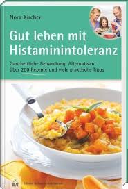 Lassen sie sich von uns inspirieren und sagen sie der histaminintoleranz den kampf an! Gut Leben Mit Histaminintoleranz Von Nora Kircher Portofrei Bei Bucher De Bestellen