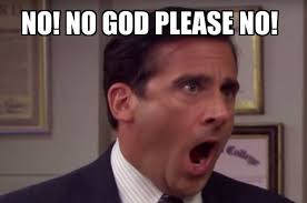 No God Please No 15 Moments From The Office That You Can Relate To At Work Best Michael Scott Quotes Michael Scott Michael Scott Quotes No god, please no, no, no, nooooo. pinterest