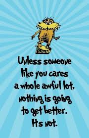 Helping Kids Do Good Gallery Start A Snowball Lorax Quotes Seuss Quotes Dr Seuss Quotes