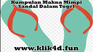 Kumpulan Makna Mimpi Sandal Dalam Togel Fashion