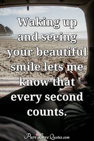 Which of these quotes inspired you most today? Everyone Has Their Own Reasons For Waking Up In The Morning Mine Is You Purelovequotes