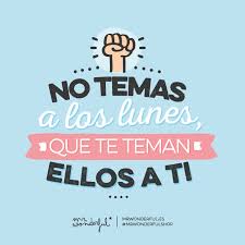 Maybe you would like to learn more about one of these? Mr Wonderful No Temas A Los Lunes Que Te Teman Ellos A Ti Feliz Lunes Don T Fear Monday Make Monday Fear You Facebook