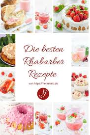 Rhabarber Rezepte Rezeptsammlung Die 11 Besten Rhabarber Rezepte Von Herzelieb Ob Kuchen Dessert Marme Rhabarber Rezepte Rhabarber Dessert Rezepte Einfach