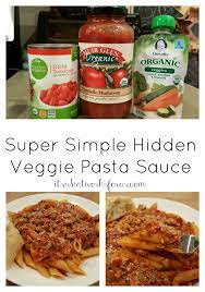 Hidden Veggie Pasta Sauce Its What Works For Us Recipe Hidden Veggies Pasta Recipes For Kids Healthy Snacks