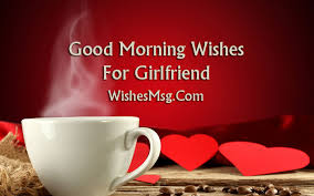 Good Morning Messages For Girlfriend Morning Quotes